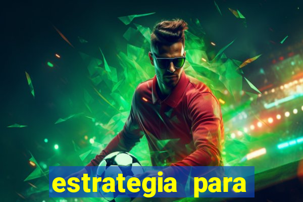 estrategia para jogos slots