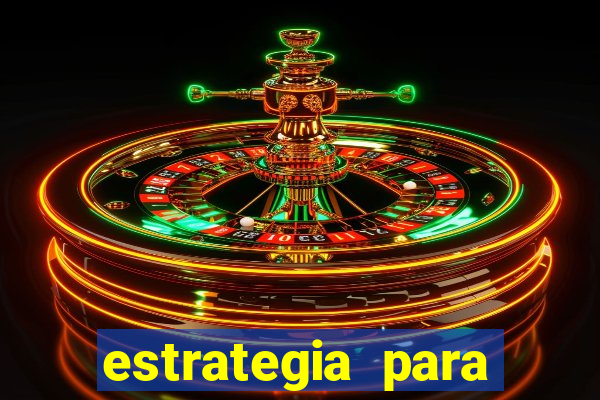 estrategia para jogos slots