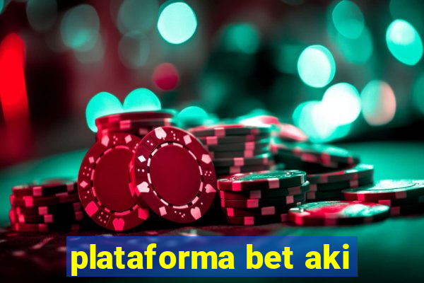 plataforma bet aki