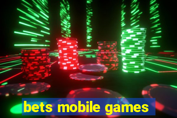 bets mobile games