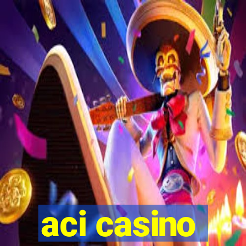 aci casino