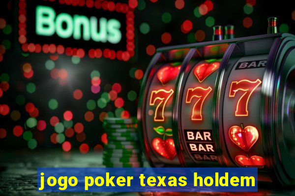 jogo poker texas holdem