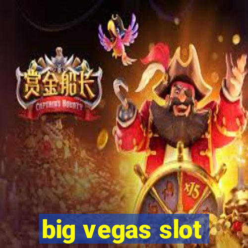 big vegas slot