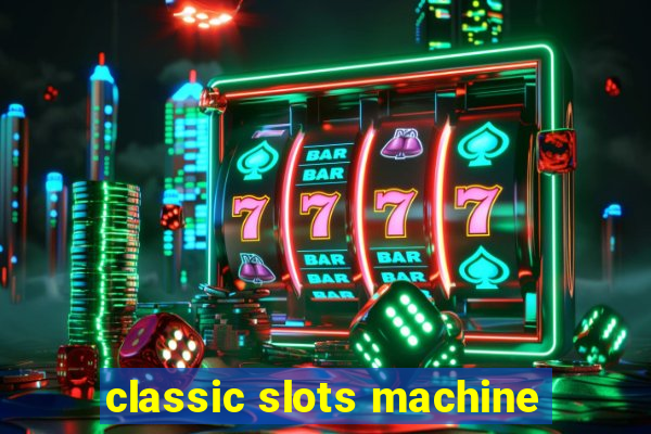 classic slots machine