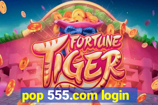 pop 555.com login