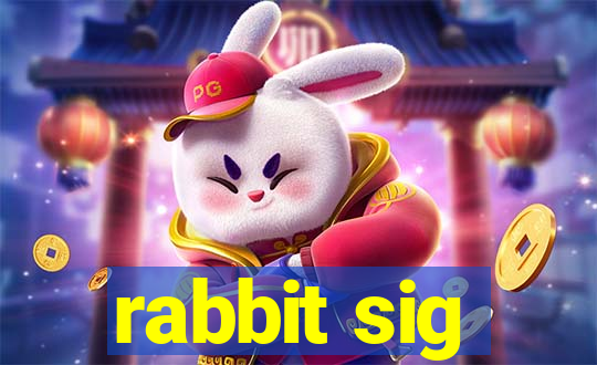 rabbit sig