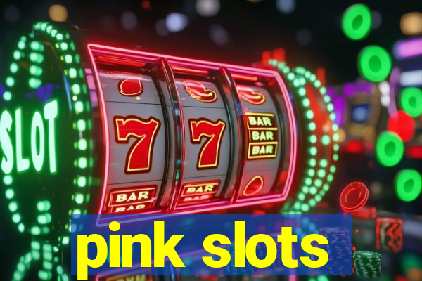 pink slots