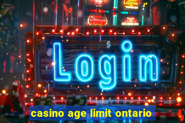 casino age limit ontario