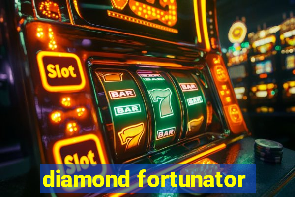 diamond fortunator