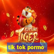 tik tok pormo