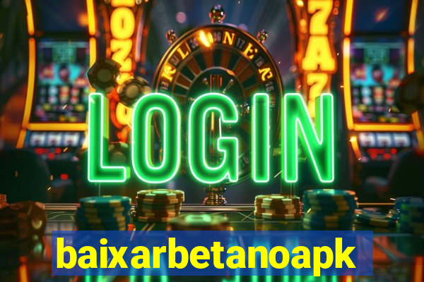 baixarbetanoapk