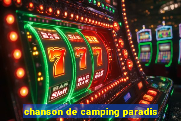 chanson de camping paradis