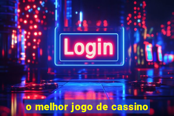 o melhor jogo de cassino