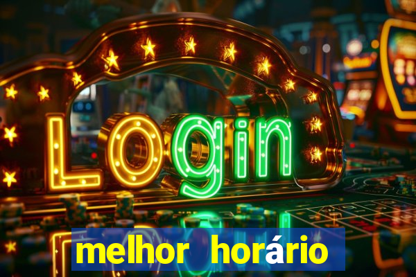 melhor horário para jogar fortune tiger