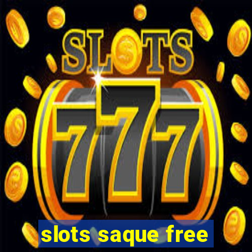 slots saque free