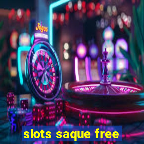 slots saque free