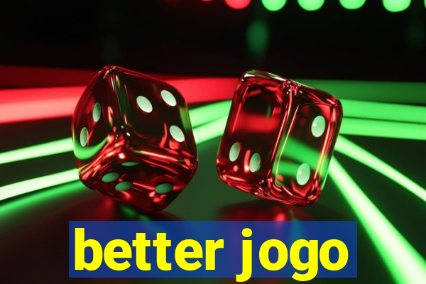 better jogo