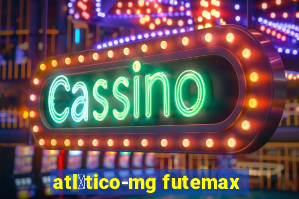 atl茅tico-mg futemax