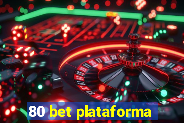 80 bet plataforma