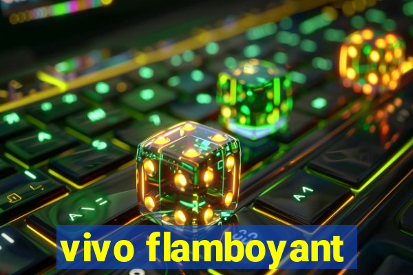 vivo flamboyant