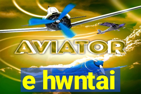 e hwntai