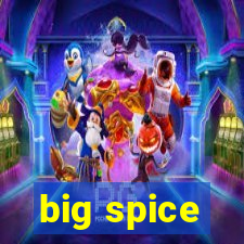 big spice