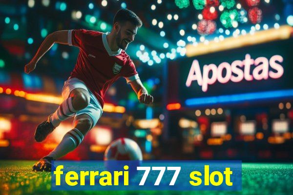 ferrari 777 slot