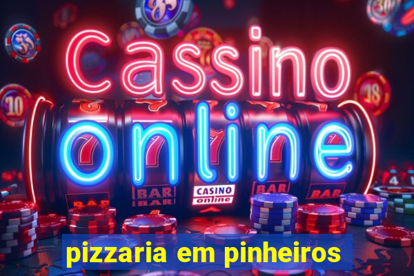 pizzaria em pinheiros