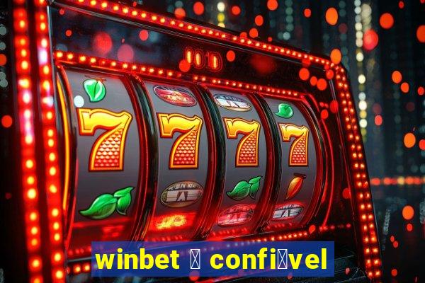 winbet 茅 confi谩vel