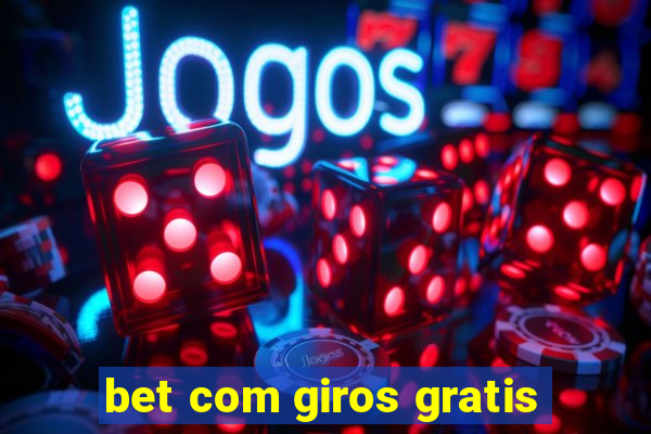 bet com giros gratis