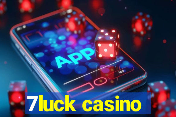 7luck casino