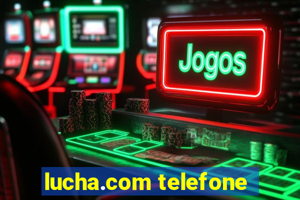 lucha.com telefone