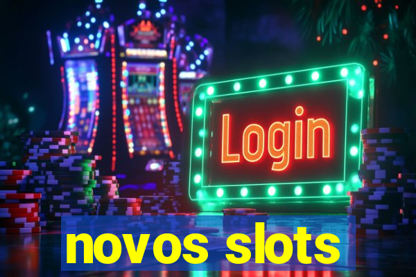 novos slots