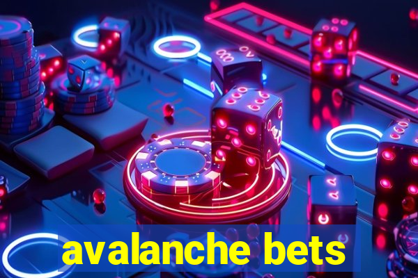 avalanche bets