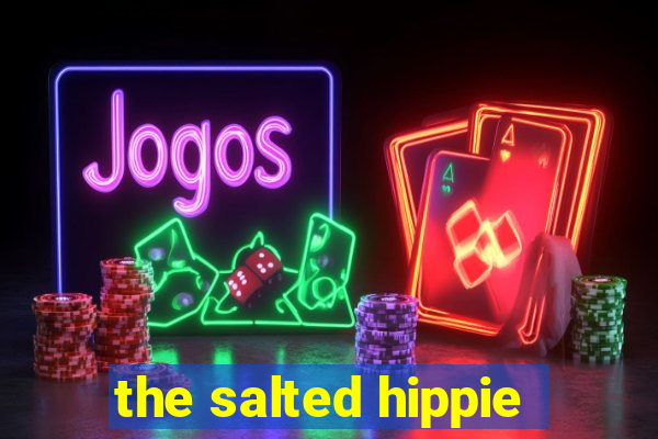 the salted hippie