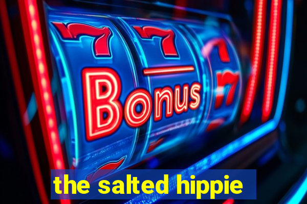 the salted hippie