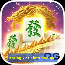 spring 777 slots codigo