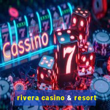 rivera casino & resort