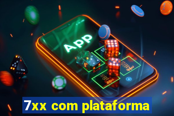 7xx com plataforma