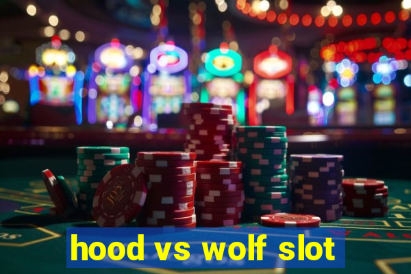 hood vs wolf slot