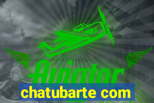 chatubarte com