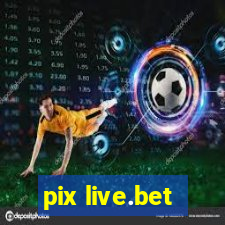 pix live.bet