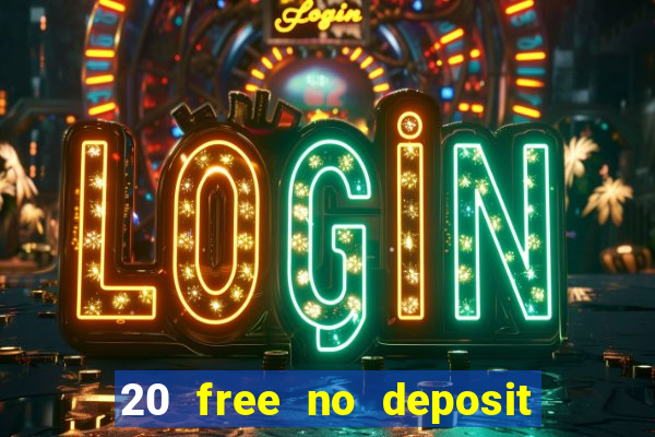 20 free no deposit casino 2017