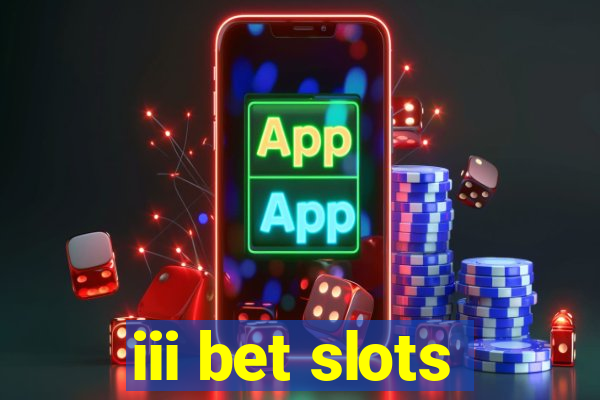 iii bet slots