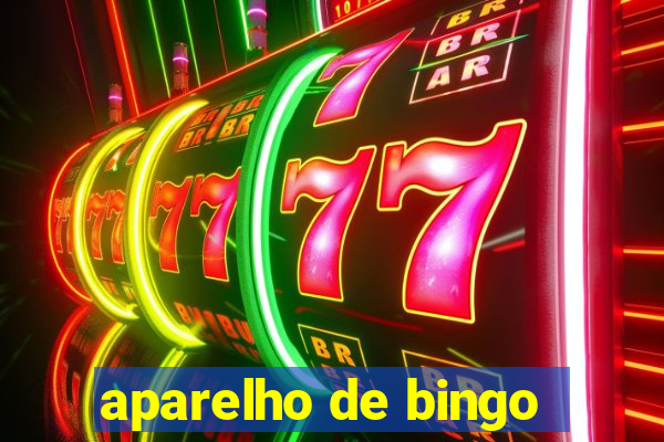 aparelho de bingo