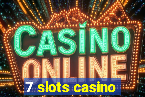 7 slots casino