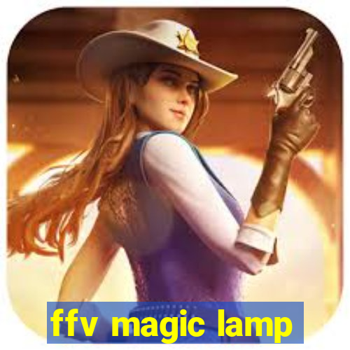 ffv magic lamp