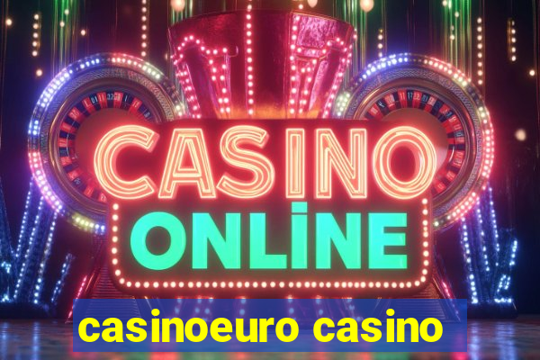 casinoeuro casino