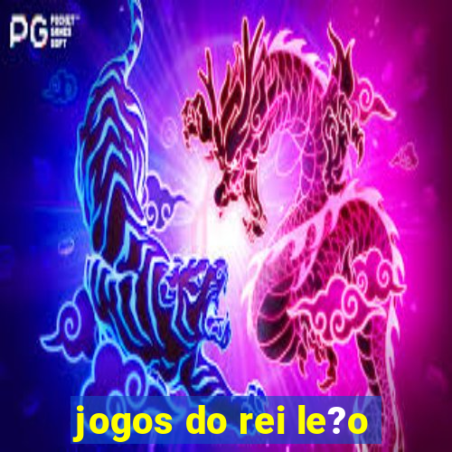 jogos do rei le?o