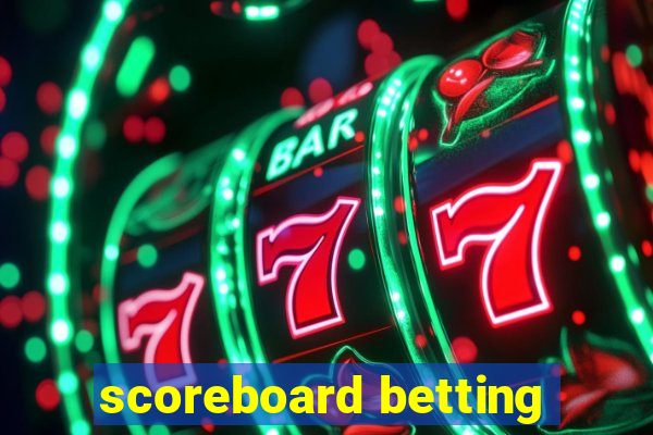 scoreboard betting